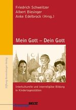 ISBN 9783407254832: Mein Gott - Dein Gott - Interkulturelle und interreligiöse Bildung in Kindertagesstätten