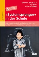 ISBN 9783407258793: »Systemsprenger« in der Schule - Auf massiv störende Verhaltensweisen von Schülerinnen und Schülern reagieren. Mit Online-Material