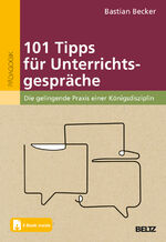 ISBN 9783407259233: 101 Tipps für Unterrichtsgespräche – Die gelingende Praxis einer Königsdisziplin. Mit E-Book inside