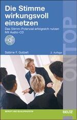 Die Stimme wirkungsvoll einsetzen: Die Stimme wirkungsvoll einsetzen