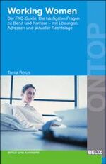 ISBN 9783407361103: Working Women – Der FAQ-Guide: Die häufigsten Fragen zu Beruf und Karriere - mit Lösungen, Adressen und aktueller Rechtslage