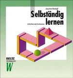 ISBN 9783407363060: Selbständig lernen : Arbeiten mit Leittexten