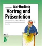 ISBN 9783407363329: Mini-Handbuch Vortrag und Präsentation: Für Ihren nächsten Auftritt vor Publikum (Beltz Weiterbildung/Fachbuch)