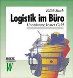 Logistik im Büro – Unordnung kostet Geld