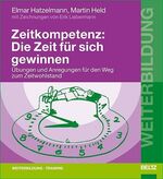 ISBN 9783407364104: Zeitkompetenz: Die Zeit für sich gewinnen – Übungen und Anregungen für den Weg zum Zeitwohlstand. Mit Zeichnungen von Erik Liebermann