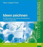 ISBN 9783407364210: Ideen zeichnen : Ein Schnellkurs für Trainer, Moderatoren und Führungskräfte