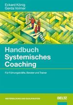 ISBN 9783407364791: Handbuch Systemisches Coaching – Für Führungskräfte, Berater und Trainer