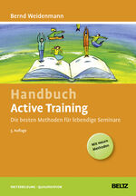 ISBN 9783407365675: Handbuch Active Training – Die besten Methoden für lebendige Seminare