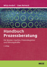 ISBN 9783407366184: Handbuch Prozessberatung – Für Berater, Coaches, Prozessbegleiter und Führungskräfte