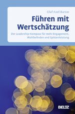 ISBN 9783407366276: Führen mit Wertschätzung - Der Leadership-Kompass für mehr Engagement, Wohlbefinden und Spitzenleistung