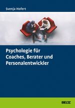 ISBN 9783407366498: Psychologie für Coaches, Berater und Personalentwickler