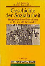 Geschichte der Sozialarbeit – Hauptlinien ihrer Entwicklung im 19. und 20. Jahrhundert