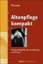 ISBN 9783407558633: Altenpflege kompakt. Schlüsselbegriffe der Ausbildung und Praxis