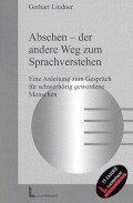 ISBN 9783407561459: Absehen, der andere Weg zum Sprachverstehen - Eine Anleitung zum Gespräch für schwerhörig gewordene Menschen