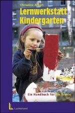 ISBN 9783407561770: Lernwerkstatt Kindergarten – Ein Handbuch für die Praxis