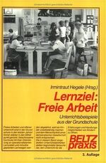 ISBN 9783407621054: Lernziel: Freie Arbeit – Unterrichtsbeispiele aus der Grundschule