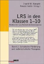 LRS in den Klassen 1 - 10: Band 2., Schulische Förderung und außerschulische Therapien