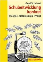 ISBN 9783407623751: Schulentwicklung konkret – Projekte - Organisieren - Praxis