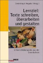 ISBN 9783407624048: Lernziel: Texte schreiben, überarbeiten und gestalten: Unterrichtsbeispiele aus der Grundschule (Werkstattbuch Grundschule)