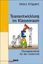 Heinz Klippert: Teamentwicklung im Klass Heinz Klippert: Teamentwicklung im Klass