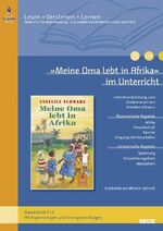 ISBN 9783407627919: Meine Oma lebt in Afrika« im Unterricht: Lehrerhandreichung zum Kinderroman von Annelies Schwarz (Klassenstufe 3–5, mit Kopiervorlagen und ... (Beltz Praxis / Lesen - Verstehen - Lernen)