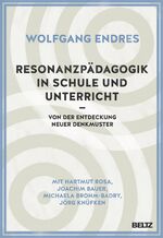 ISBN 9783407631916: Resonanzpädagogik in Schule und Unterricht - Von der Entdeckung neuer Denkmuster