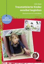 ISBN 9783407727664: Traumatisierte Kinder sensibel begleiten - Basiswissen und Praxisideen