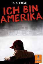 ISBN 9783407740281: Ich bin Amerika: Roman: Roman. Nominiert für den Deutschen Jugendliteraturpreis 2006, Kategorie Jugendbuch (Gulliver)