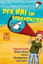 ISBN 9783407740687: Der Hai im Strandkorb - Geschichten, Bilderrätsel, Spiele, Postkarten und mehr