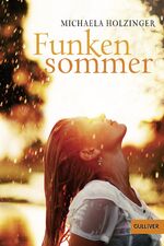 ISBN 9783407745330: Funkensommer: Roman Taschenbuch – 3. Februar 2015von Michaela Holzinger (Autor)