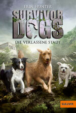 ISBN 9783407746474: Survivor Dogs. Die verlassene Stadt – Band 1