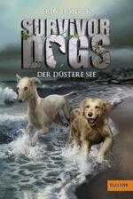 ISBN 9783407748683: Survivor Dogs. Der Düstere See – Band 5