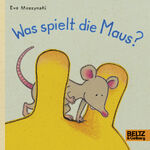 ISBN 9783407754141: Was spielt die Maus?: Vierfarbiges Pappbilderbuch