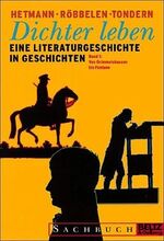 ISBN 9783407755049: Dichter leben / Von Grimmelshausen bis Fontane – Eine Literaturgeschichte in Geschichten