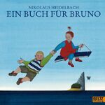Nikolaus Heidelbach: Ein Buch für Bruno Nikolaus Heidelbach: Ein Buch für Bruno