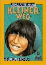 Kleiner-Weg – Abenteuer-Roman aus der Frühzeit