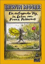 ISBN 9783407780539: Ein aufregender Tag im Leben von Franz Feldmaus