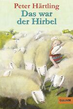 ISBN 9783407782182: Das war der Hirbel – Wie der Hirbel ins Heim kam, warum er anders ist als andere und ob ihm zu helfen ist