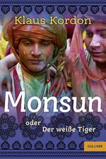 ISBN 9783407783110: Monsun oder der weiße Tiger : Roman. Gulliver ; 311