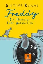 ISBN 9783407786234: Freddy. Ein Hamster lebt gefährlich