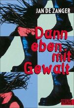 ISBN 9783407787439: Dann eben mit Gewalt. (Ab 12 J.).