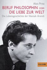 ISBN 9783407788795: Beruf Philosophin oder Die Liebe zur Welt. Die Lebensgeschichte der Hannah Arendt