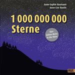 ISBN 9783407795687: 1 000 000 000 Sterne - Eine Zahlen-Reise in die Natur. Vierfarbiges Bilderbuch. Aus dem Französischen von Tobas Scheffel