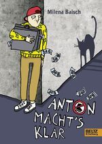 ISBN 9783407799937: Anton macht's klar. Milena Baisch. Mit Bildern von Elke Kusche