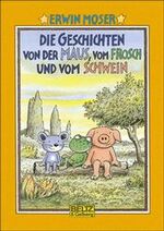 ISBN 9783407800732: Die Geschichten von der Maus, vom Frosch und vom Schwein