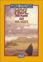 ISBN 9783407800831: Mose, der Mann aus der Wüste – Roman