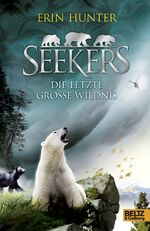 ISBN 9783407811165: Seekers - Die Letzte Große Wildnis - Band 4