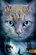 ISBN 9783407811172: Warrior Cats - Die Macht der drei. Der geheime Blick – III, Band 1