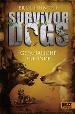 ISBN 9783407811745: Survivor Dogs. Gefährliche Freunde - Band 3