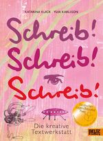 ISBN 9783407821249: Schreib! Schreib! Schreib! : Die kreative Textwerkstatt